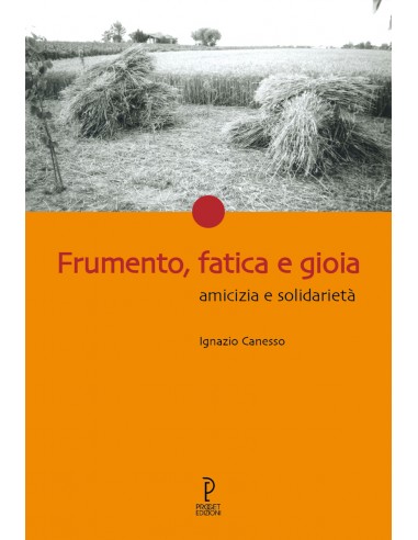 Frumento, fatica e gioia