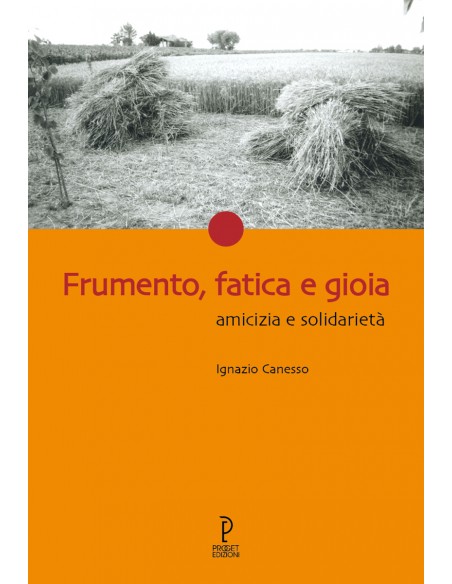 Frumento, fatica e gioia
